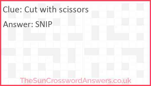 Cut with scissors Answer