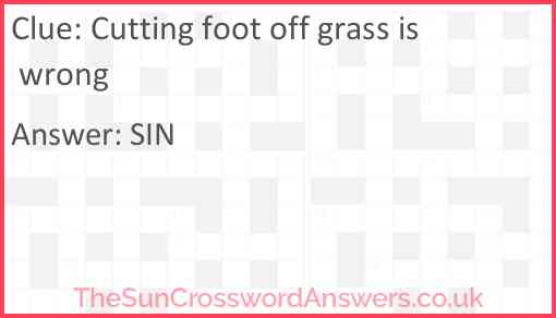 Cutting foot off grass is wrong Answer