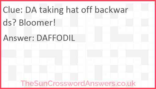 DA taking hat off backwards? Bloomer! Answer