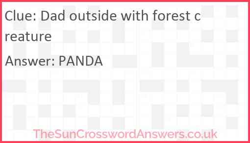 Dad outside with forest creature Answer