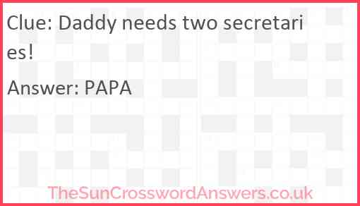 Daddy needs two secretaries! Answer