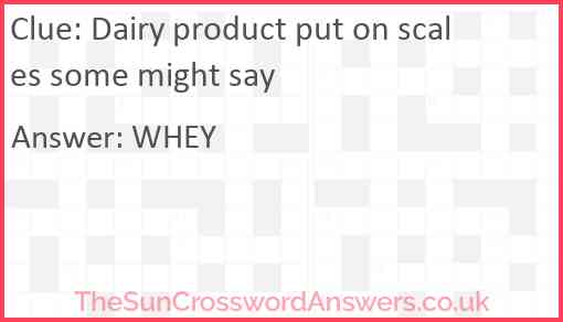 Dairy product put on scales some might say Answer