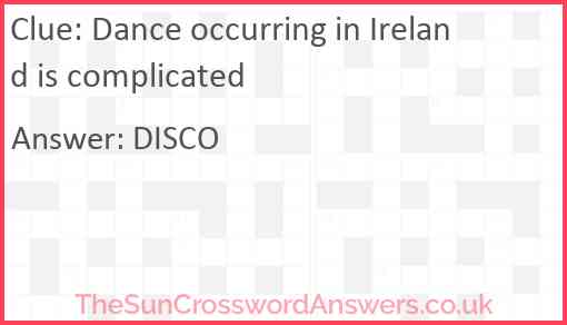 Dance occurring in Ireland is complicated Answer