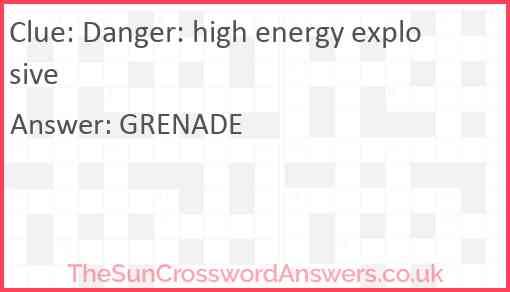 Danger: high energy explosive Answer