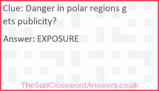 Danger in polar regions gets publicity? Answer