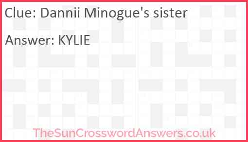 Dannii Minogue's sister Answer