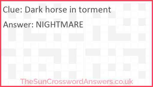 Dark horse in torment Answer