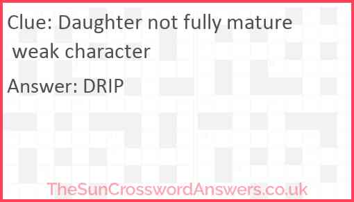 Daughter not fully mature weak character Answer