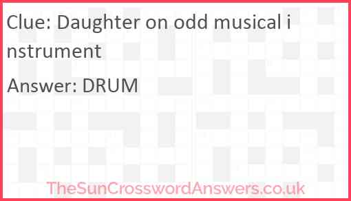 Daughter on odd musical instrument Answer