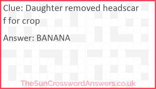 Daughter removed headscarf for crop Answer