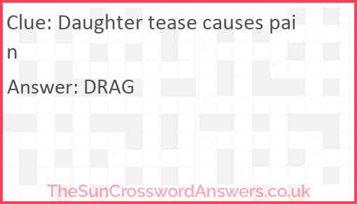 Daughter tease causes pain Answer