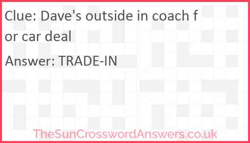 Dave's outside in coach for car deal Answer