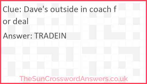 Dave's outside in coach for deal Answer