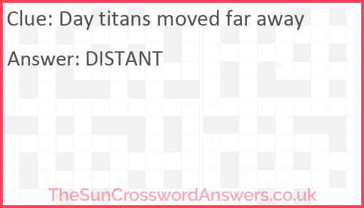 Day titans moved far away Answer