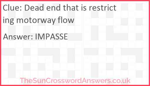 Dead end that is restricting motorway flow Answer