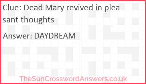 Dead Mary revived in pleasant thoughts Answer