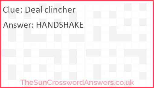 Deal clincher crossword clue TheSunCrosswordAnswers co uk