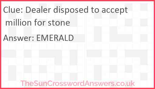 Dealer disposed to accept million for stone Answer