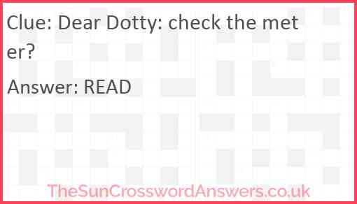 Dear Dotty: check the meter? Answer