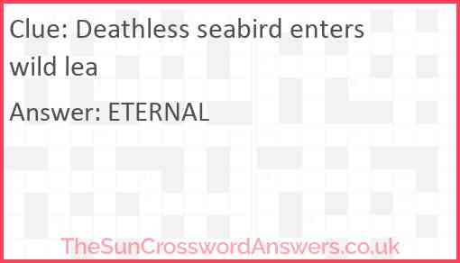 Deathless seabird enters wild lea Answer