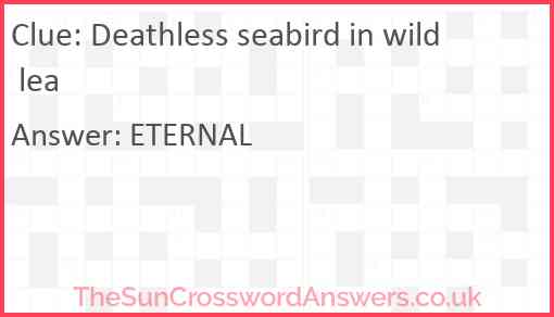 Deathless seabird in wild lea Answer