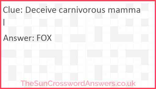 Deceive carnivorous mammal Answer
