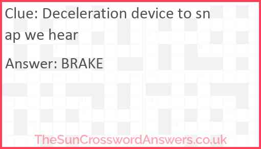 Deceleration device to snap we hear Answer