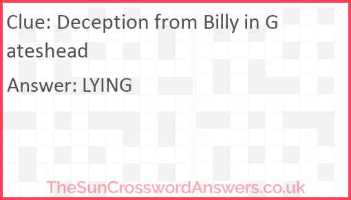 Deception from Billy in Gateshead Answer