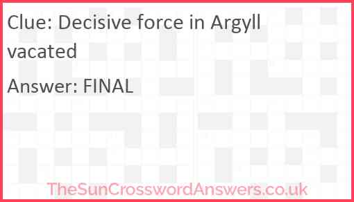 Decisive force in Argyll vacated Answer