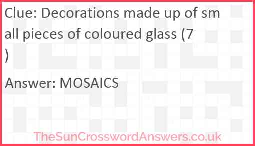 Decorations made up of small pieces of coloured glass (7) Answer