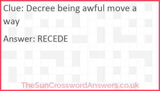 Decree being awful move away Answer