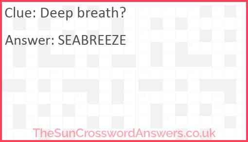 Deep breath? Answer