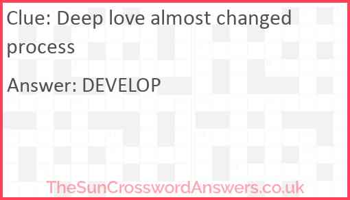 Deep love almost changed process Answer