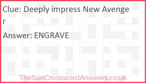 Deeply impress New Avenger crossword clue TheSunCrosswordAnswers co uk