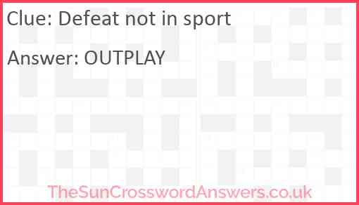 Defeat not in sport Answer