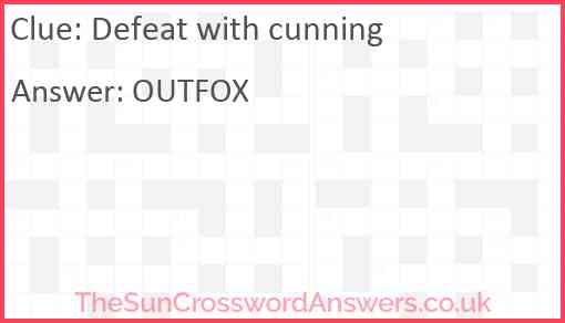 Defeat with cunning crossword clue TheSunCrosswordAnswers co uk