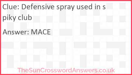 Defensive spray used in spiky club Answer