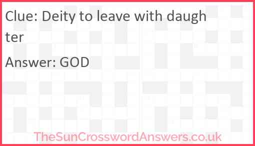 Deity to leave with daughter Answer