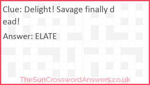 Delight! Savage finally dead! Answer