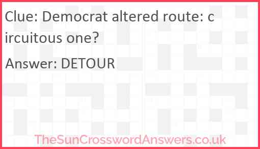 Democrat altered route: circuitous one? Answer