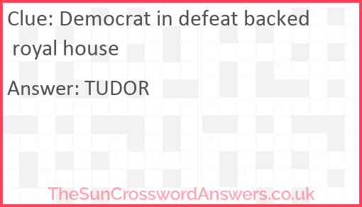 Democrat in defeat backed royal house Answer