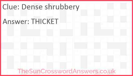 Dense shrubbery Answer