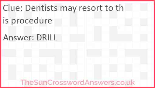 Dentists may resort to this procedure Answer