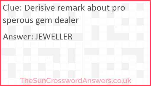 Derisive remark about prosperous gem dealer Answer
