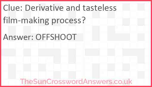 Derivative and tasteless film-making process? Answer