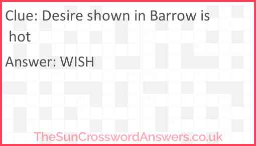 Desire shown in Barrow is hot Answer