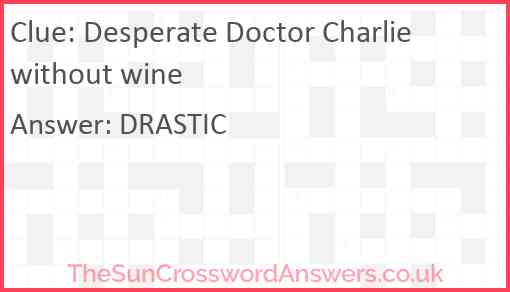 Desperate Doctor Charlie without wine Answer