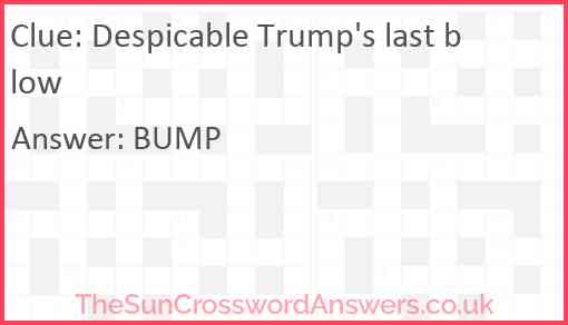 Despicable Trump's last blow Answer