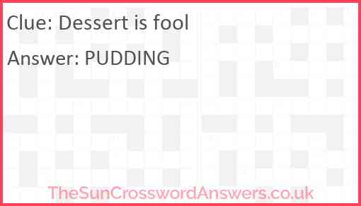Dessert is fool Answer