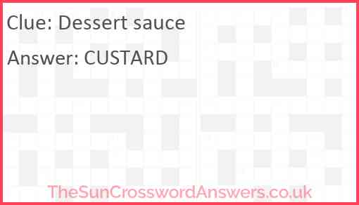 Dessert sauce crossword clue TheSunCrosswordAnswers co uk